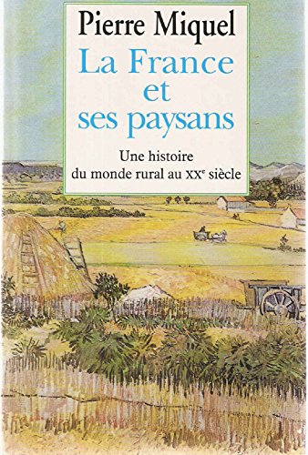 Beispielbild fr La France et ses paysans : Une histoire du monde rural au XXe sicle zum Verkauf von Ammareal