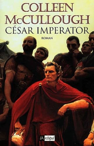 CÃ©sar Imperator (Roman Ã©tranger) (9782841872978) by Colleen McCullough