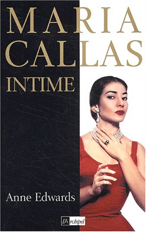 Maria Callas intime - Edwards, Anne