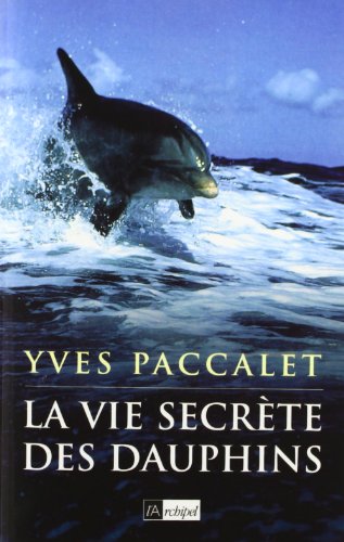 Stock image for La vie secrte des dauphins for sale by Ammareal