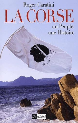 Imagen de archivo de La Corse : Un peuple, une histoire a la venta por medimops