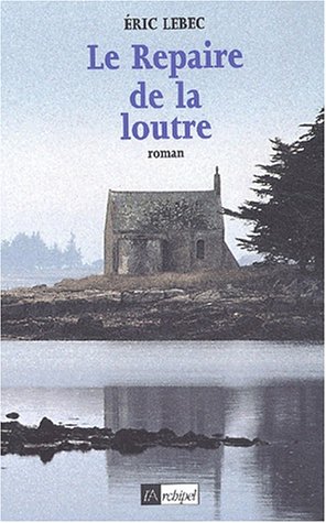 Beispielbild fr Le Repaire De La Loutre zum Verkauf von RECYCLIVRE