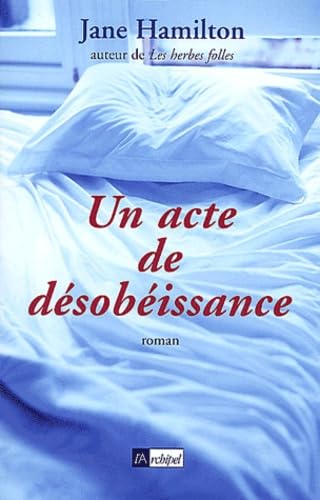 Un acte de dÃ©sobÃ©issance (9782841874972) by Jane Hamilton