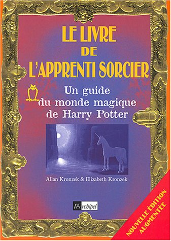 9782841875993: Le livre de l'apprenti sorcier: Un guide du monde magique de Harry Potter