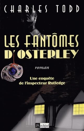 Beispielbild fr Les fantmes d'Osterley: Une enqute de l'inspecteur Rutledge zum Verkauf von Ammareal