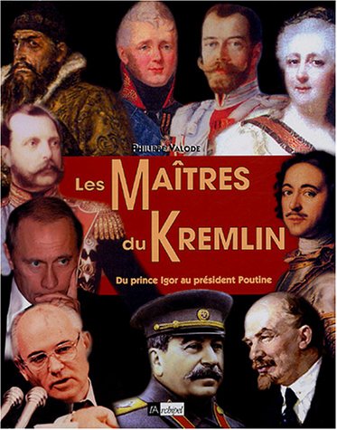 Beispielbild fr Les matres du Kremlin : Du prince Igor au prsident Poutine zum Verkauf von medimops