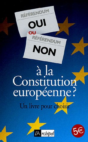 Beispielbild fr Oui ou non  la Constitution europenne ? zum Verkauf von Ammareal