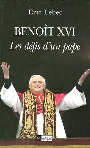 9782841877195: Benot XVI: Les dfis d'un pape