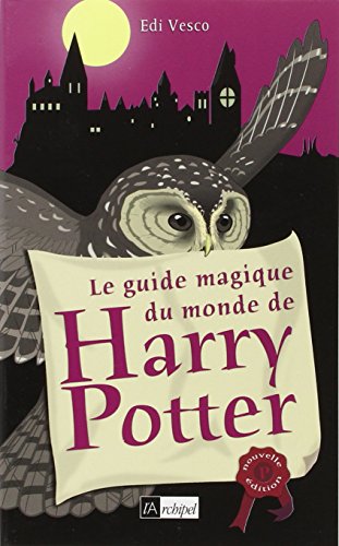 Beispielbild fr Le Guide magique du monde de Harry Potter zum Verkauf von medimops