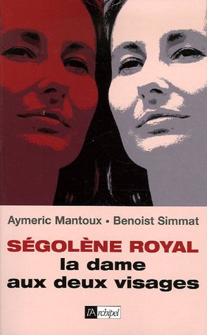 Beispielbild fr Sgolne Royal, La Dame Aux Deux Visages zum Verkauf von RECYCLIVRE