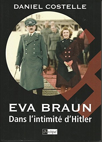 Imagen de archivo de Eva Braun: Dans l'intimit� d'Hitler (Histoire) a la venta por Housing Works Online Bookstore