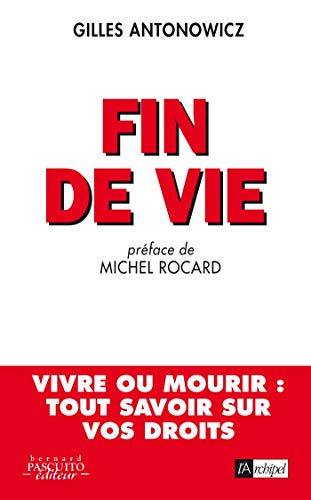 9782841879328: Fin de vie: Vivre ou mourir, tout savoir sur vos droits