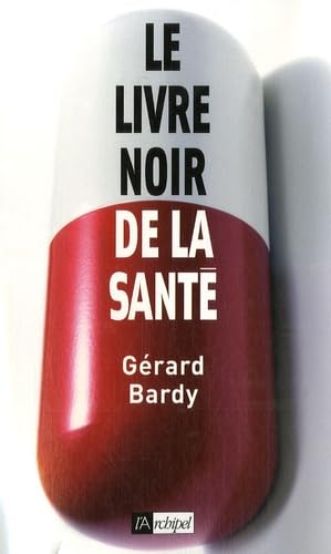 Beispielbild fr Le livre noir de la sant zum Verkauf von Ammareal