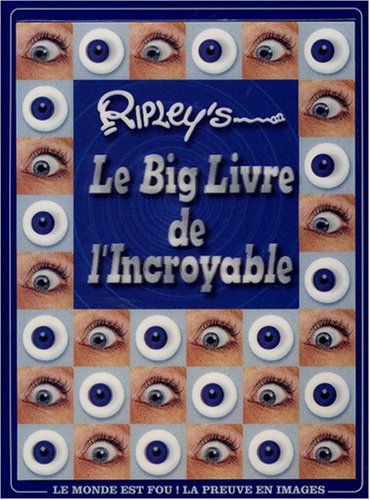 Stock image for Le Big Livre de l'Incroyable for sale by Ammareal