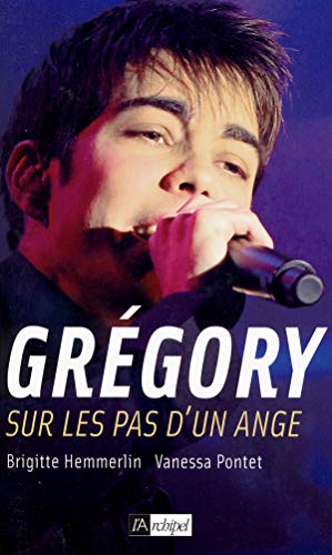 9782841879977: Grgory: Sur les pas d'un ange