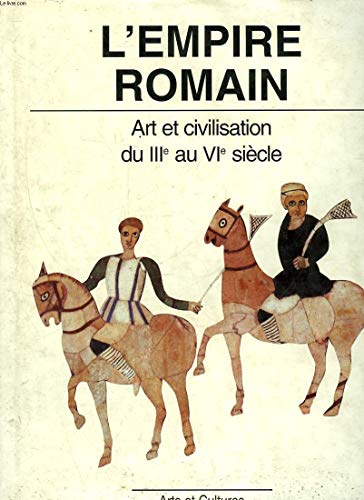 Imagen de archivo de L'empire romain. art et civilisation du IIIe au VIe sicle. a la venta por Dj Jadis