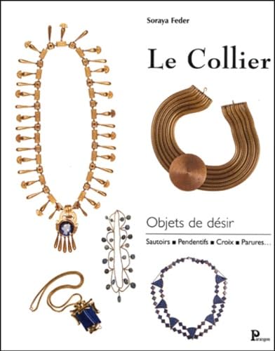 Stock image for Le Collier. objets de desir for sale by J. and S. Daft