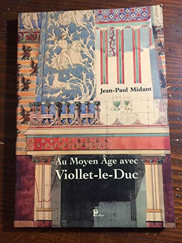 Beispielbild fr Au Moyen ge avec Viollet-le-Duc zum Verkauf von Front Cover Books