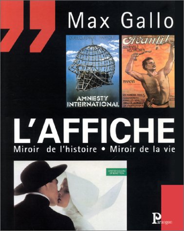 Stock image for L'Affiche : Miroir de l'histoire - Miroir de la vie for sale by Ammareal