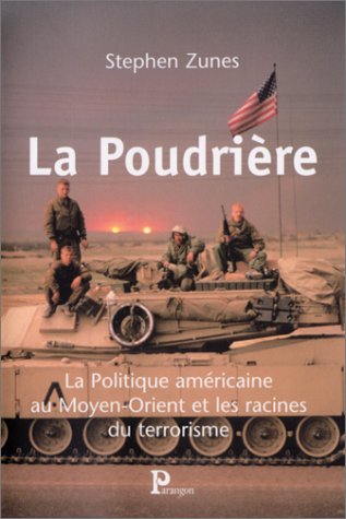 Stock image for La Poudrire : La Politique amricaine au Moyen-Orient et les Racines du terrorisme for sale by medimops