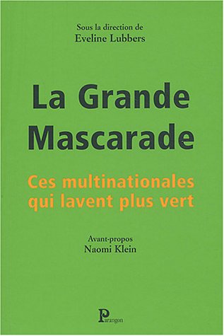 Stock image for La grande mascarade : Ces multinationales qui lavent plus vert for sale by medimops
