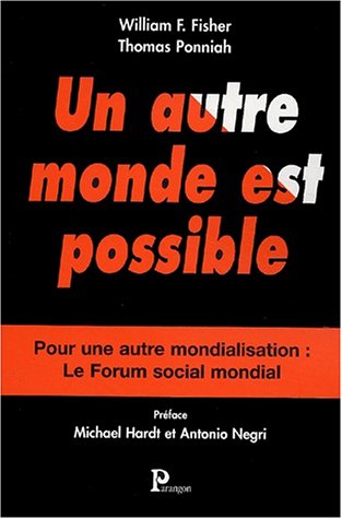 Imagen de archivo de Un autre monde est possible: Pour une autre mondialisation : Le Forum social mondial a la venta por Reuseabook