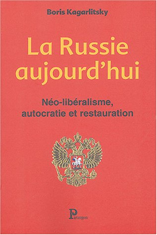 9782841901173: La Russie aujourd'hui: No-libralisme, autocratie et restauration
