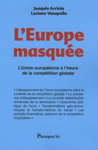 Stock image for L'Europe masque : L'Union europenne  l'heure de la comptition globale for sale by medimops