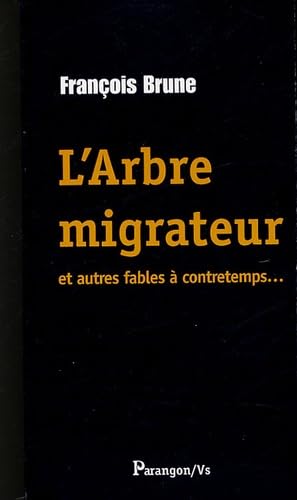 Stock image for L'arbre migrateur et autres fables  contretemps for sale by Ammareal