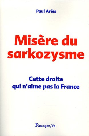 Beispielbild fr Misre du Sarkozysme : Cette droite qui n'aime pas la France zum Verkauf von Ammareal