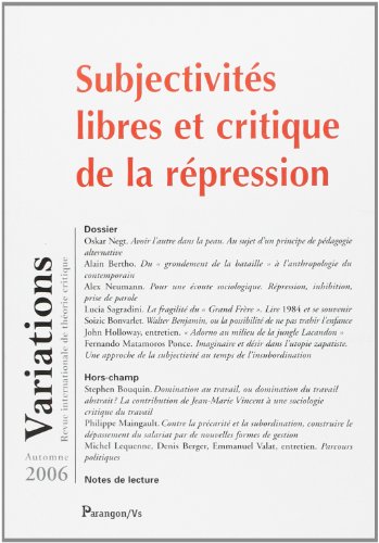 Stock image for Variations, N Automne 2006 : Subjectivit libre et critiques de la rpression for sale by Ammareal