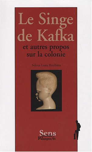 9782841901722: Le Singe de Kafka: Et autres propos sur la colonie