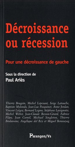 Beispielbild fr Dcroissance ou rcession: Pour une dcroissance de gauche zum Verkauf von Ammareal