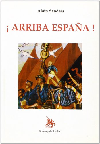 Arriba EspanÌƒa: Suivi de 170 ans de complots macÌ§onniques au Mexique (French Edition) (9782841910427) by Sanders, Alain