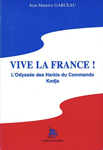 9782841911417: Vive la France!: L'doysse des harkis du commando Kodja