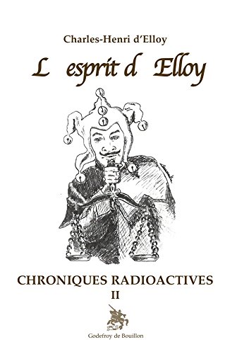 Beispielbild fr L'esprit d'Elloy : Chroniques radioactives II zum Verkauf von Ammareal