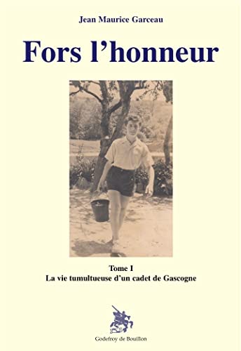 Stock image for Fors l'honneur: La vie tumultueuse d'un cadet de Gascogne Tome I for sale by Gallix