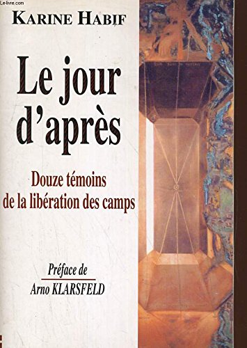 Stock image for Le jour d'aprs, douze tmoins de la libration des camps for sale by Ammareal