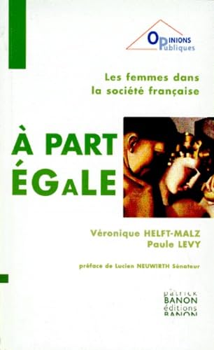 9782841920389: A Part Egale. Les Femmes Dans La Societe Francaise