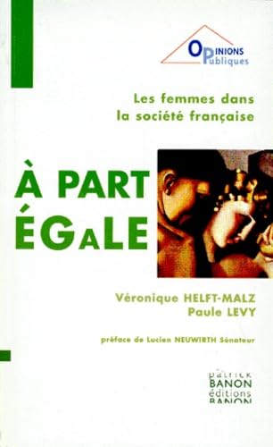 Stock image for A PART EGALE. Les femmes dans la socit franaise for sale by medimops