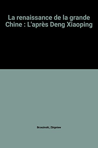 9782841920655: La renaissance de la grande Chine: L'aprs Deng Xiaoping