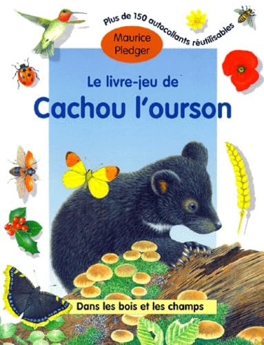 9782841960941: Le livre-jeu de Cachou l'ourson: Dans les bois et les champs