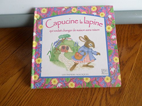 Stock image for Capucine La Lapine Qui Voulait Changer De Maison Sans Raison for sale by RECYCLIVRE