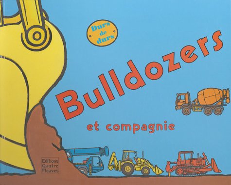 Beispielbild fr Bulldozers Et Compagnie zum Verkauf von RECYCLIVRE