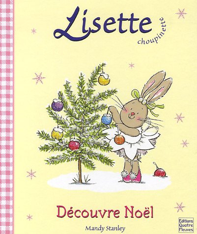 Beispielbild fr Lisette choupinette dcouvre Nol zum Verkauf von medimops