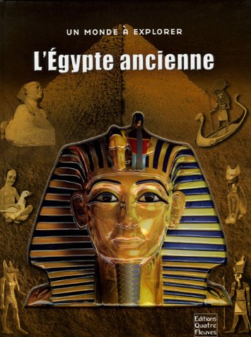 Beispielbild fr L'Egypte ancienne: Un voyage dans l'extraordinaire civilisation gyptienne zum Verkauf von Ammareal