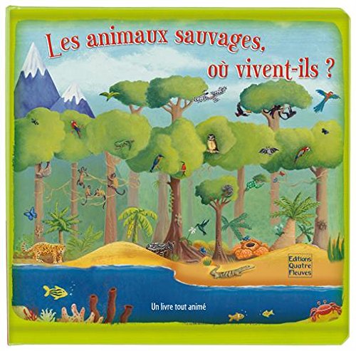 Beispielbild fr Les Animaux Sauvages, O Vivent-Ils ? zum Verkauf von Ammareal