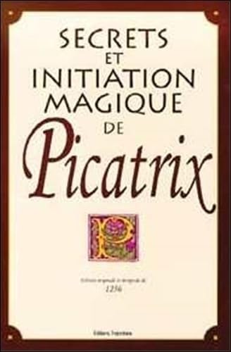 Imagen de archivo de Secret et Initiation magique de Picatrix a la venta por medimops