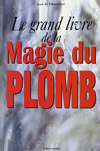 Beispielbild fr Le grand livre de la magie du plomb zum Verkauf von Le Monde de Kamlia