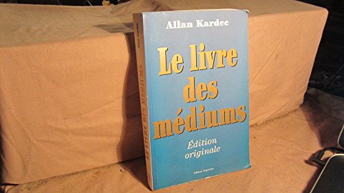 Livre des mÃ©diums (9782841970773) by Kardec, Allan